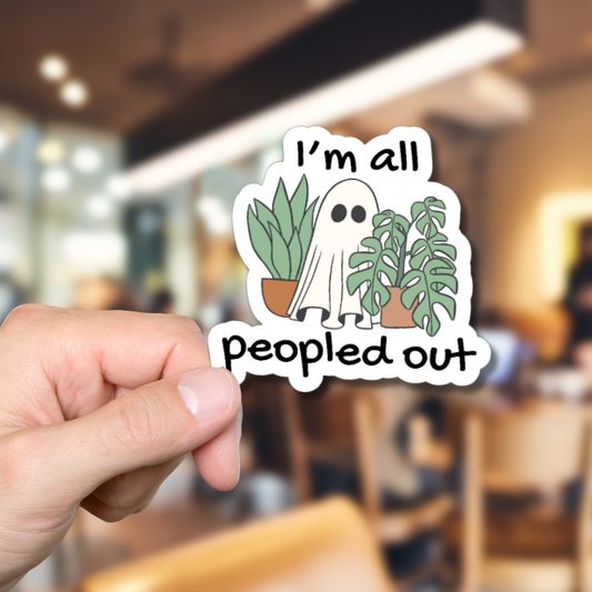 I'm All Peopled Out ghost matte or glossy vinyl sticker ⎜ Funny sarcastic stickers ⎜Phone sticker ⎜Sticker for laptop