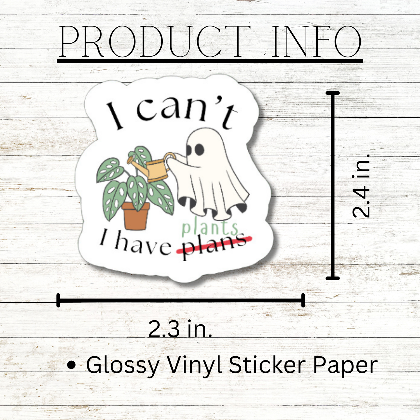 I Can't I Have Plants Funny Ghost Matte or Glossy vinyl sticker⎪gift for book lover⎪ laptop sticker ⎪ phone sticker