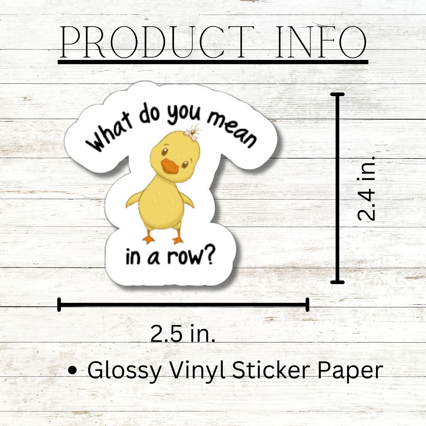 What do you mean in a row? Duck matte or glossy vinyl sticker⎪gift for book lover⎪ laptop sticker ⎪ phone sticker