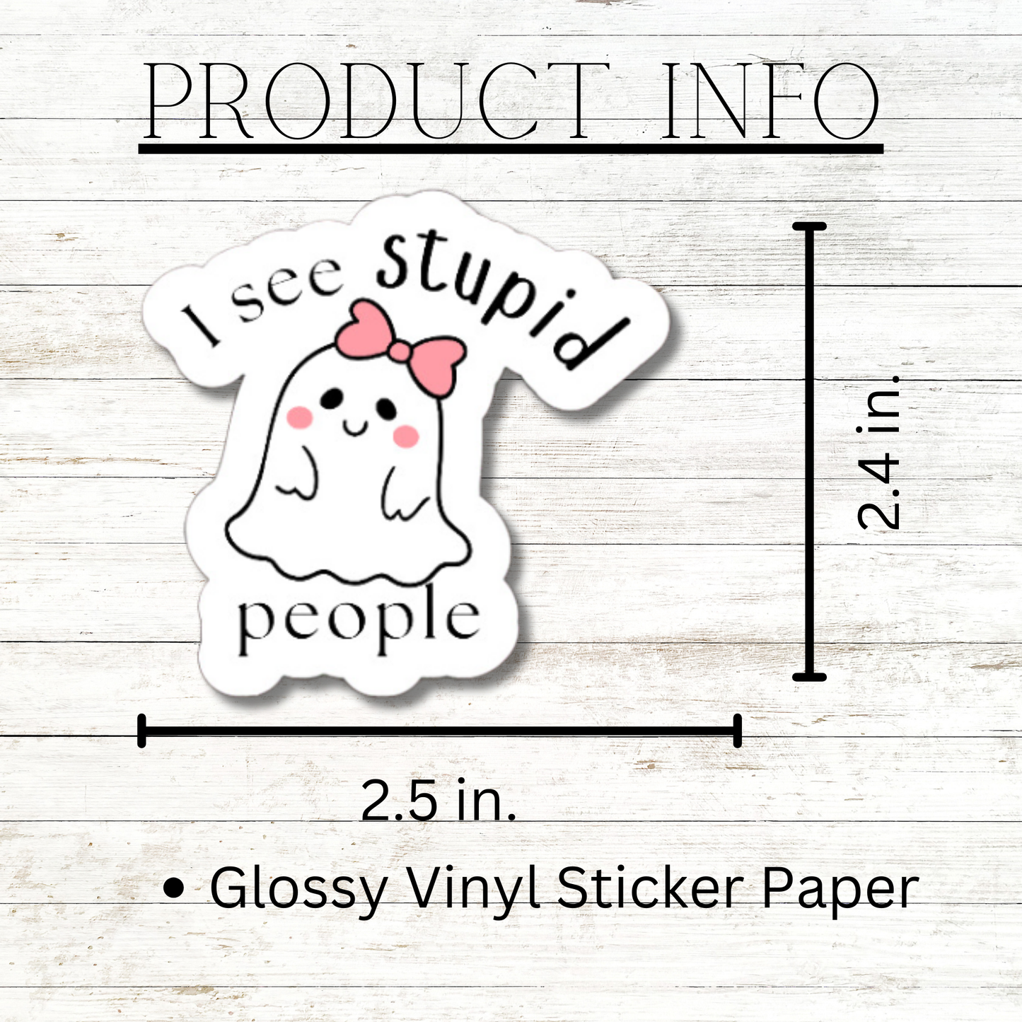 Cute, sarcastic Ghost I see stupid people matte or glossy vinyl sticker⎪gift for book lover⎪ laptop sticker ⎪ phone sticker